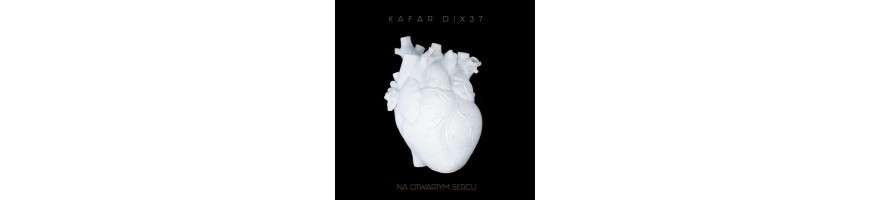 Kafar Dix37 - Na otwartym sercu